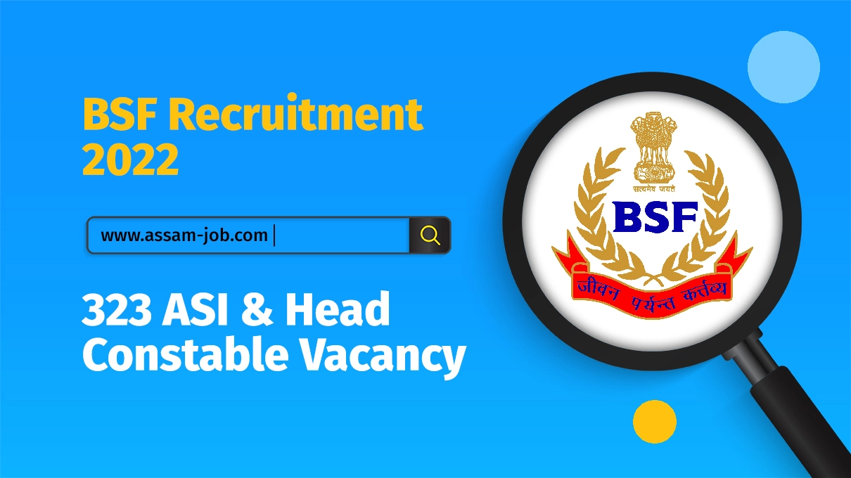 BSF Recruitment 2022 | 323 ASI & Head Constable Vacancy