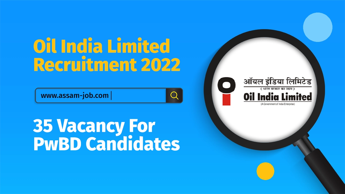 Oil India Limited Recruitment 2022 – 35 Vacancy For PwBD Candidates