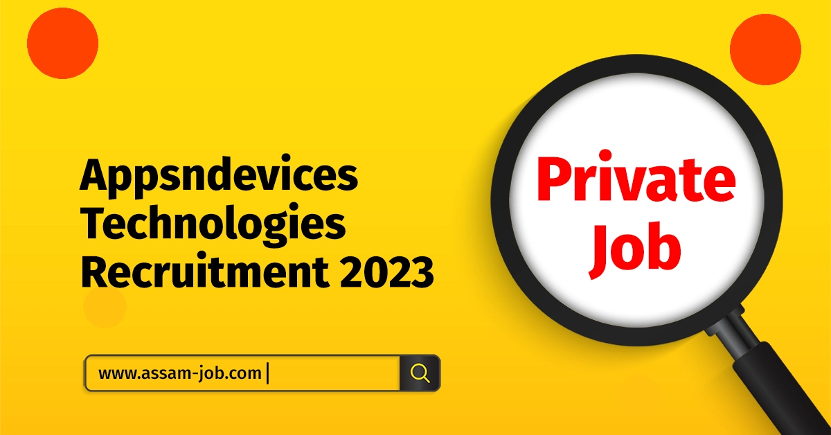 Appsndevices Technologies Recruitment 2023 notification has been issued for recruitment of 34 posts in Appsndevices Technologies Pvt. Ltd.