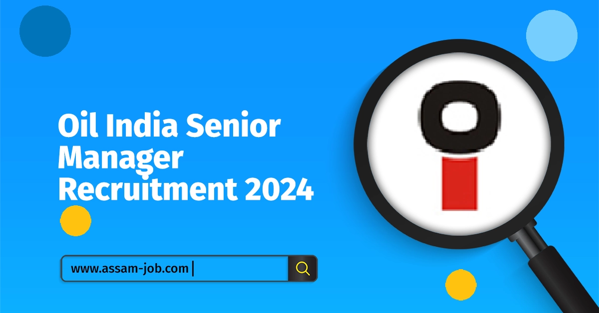 Oil India Senior Manager Recruitment 2024