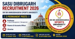 SASU Dibrugarh Recruitment 2026 – Apply for 3 Posts