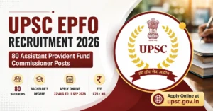 UPSC EPFO Vacancy 2026 – 80 Assistant Provident Fund Commissioner Posts